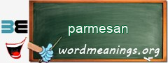 WordMeaning blackboard for parmesan